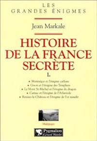 Jean Markale - Histoire de la France secrète