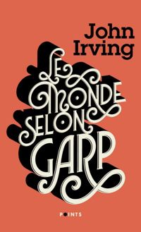 John Irving - Le Monde selon Garp