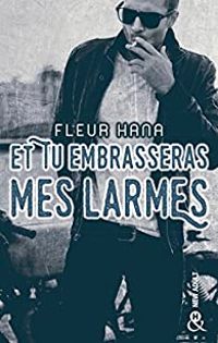 Fleur Hana - Et tu embrasseras mes larmes