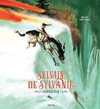 Couverture du livre Sylvain de Sylvanie, chevalier - Didier Levy - Loise Scherrer