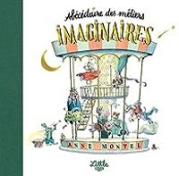 Anne Montel - L'abécédaire des métiers imaginaires