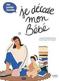 Laurence Rameau - Je décode mon bébé