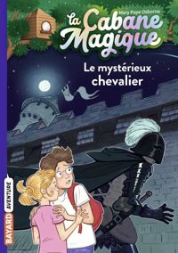 Couverture du livre Le mystérieux chevalier - Marie Helene Delval - Philippe Masson - Mary Pope Osborne