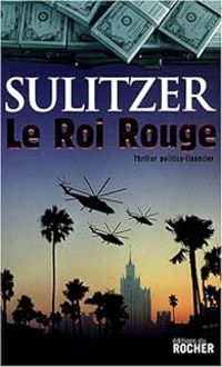 Paul Loup Sulitzer - Le Roi Rouge