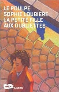 Couverture du livre La petite fille aux oubliettes - Sophie Loubiere