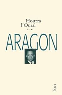 Louis Aragon - Hourra l'Oural - Poème