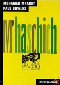 Couverture du livre M'haschich - Paul Bowles - Mohammed Mrabet