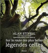 Couverture du livre Sur la route des plus belles légendes celtes - Thierry Jolif - Alan Stivell