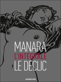 Couverture du livre Le déclic - Intégrale noir et blanc - Milo Manara