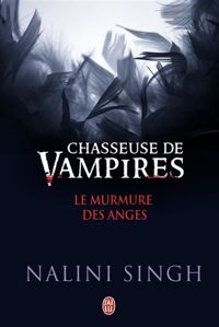 Couverture du livre Chasseuse de vampires : Le murmure des anges - Nalini Singh