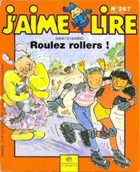 Couverture du livre J'aime lire, n°267 : Roulez rollers - Jaime Lire