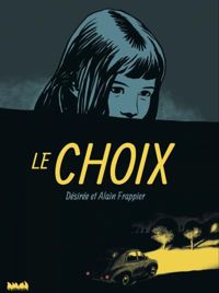 Couverture du livre Le choix - Desiree Frappier - Alain Frappier