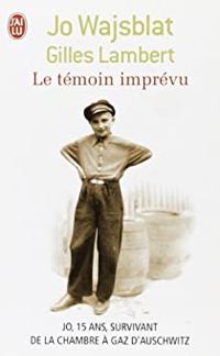 Jospeh Wajsblat - Gilles Lambert - Le témoin imprévu