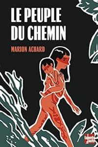 Couverture du livre Le peuple du chemin - Marion Achard