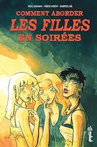 Neil Gaiman - Fbio Moon - Gabriel B - Comment aborder les filles en soirées