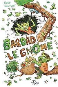 Bruno Lonchampt - Alice A Morentorn - Bardad le gnome