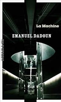 Emmanuel Dadoun - La machine