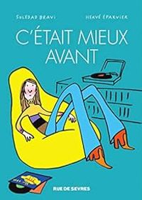 Couverture du livre C'était mieux avant - Soledad Bravi - Herve Eparvier