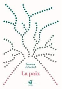 Couverture du livre La paix - Francoise De Guibert