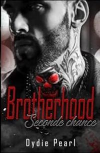 Dydie Pearl - Brotherhood : Seconde chance