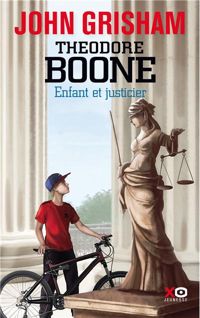 Couverture du livre Theodore Boone. Enfant et justicier - John Grisham