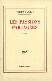 Couverture du livre Les passions partagées - Felicien Marceau - Marceau Felicien