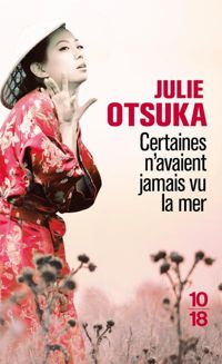 Couverture du livre Certaines n'avaient jamais vu la mer - Julie Otsuka