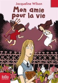 Jacqueline Wilson - Olivier De Broca - Mon amie pour la vie