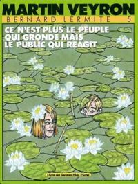 Couverture du livre Ce n'est plus le peuple qui gronde mais le public qui réagit - Martin Veyron