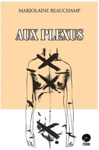 Marjolaine Beauchamp - Aux plexus