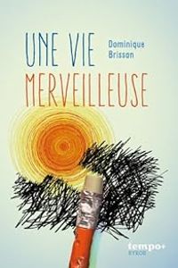 Couverture du livre Une vie merveilleuse - Dominique Brisson