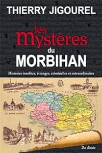 Couverture du livre Les mystères du Morbihan - Thierry Jigourel