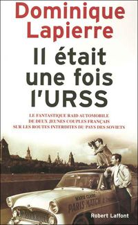 Couverture du livre Il était une fois l'URSS - Dominique Lapierre