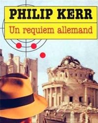 Couverture du livre Un requiem allemand - Philip Kerr