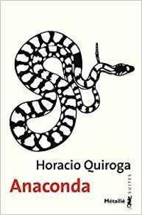 Couverture du livre Anaconda - Horacio Quiroga - Sylvie Perotin