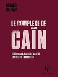 Gerard Haddad - Le complexe de Caïn