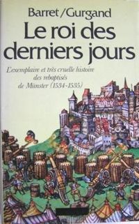 Barret Et Gurgand - Le Roi des derniers jours 