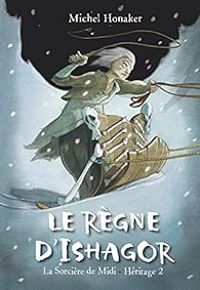 Couverture du livre Le règne d'Ishagor - Michel Honaker