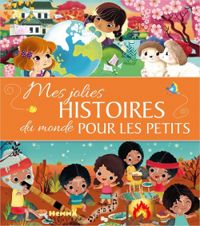 Couverture du livre Mes jolies histoires du monde pour les petits - Calouan  - Mireille Saver - Valerie Weishar Giuliani - Veronique Cauchy - Corinne Machon - Betty Sere De Rivieres - Ginou Jussel - Laurence Berthault Mocquet - Florine Thonnard - Marie Cecile Dardenne