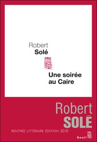 Couverture du livre Une soirée au Caire - Robert Sole