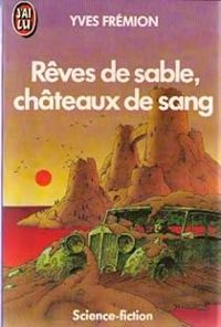 Yves Fremion - Rêves de sable, châteaux de sang