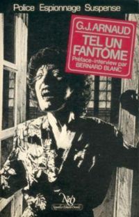 Georges Jean Arnaud - Tel un fantôme