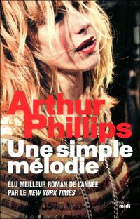 Arthur Phillips - Une Simple mélodie