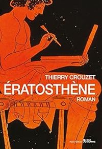 Thierry Crouzet - Ératosthène