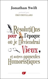 Jonathan Swift - Résolutions pour l'époque où je deviendrai vieux