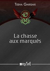 Couverture du livre La chasse aux marqués - Tesha Garisaki