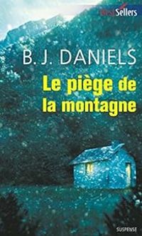 B J Daniels - Le piège de la montagne