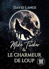 David Lange - Mike Tucker & Le charmeur de loup