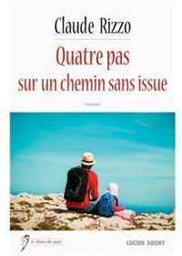 Claude Rizzo - Quatre pas sur un chemin sans issue