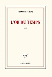 Couverture du livre L'or du temps - Francois Sureau